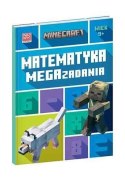 Książeczka Minecraft. Matematyka. Megazadania. 9+